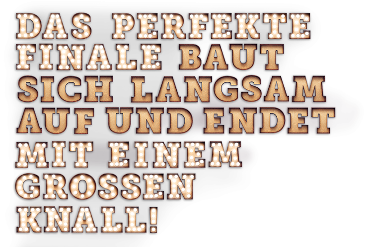 Das perfekte Finale baut sich langsam auf und endet mit einem Knall!